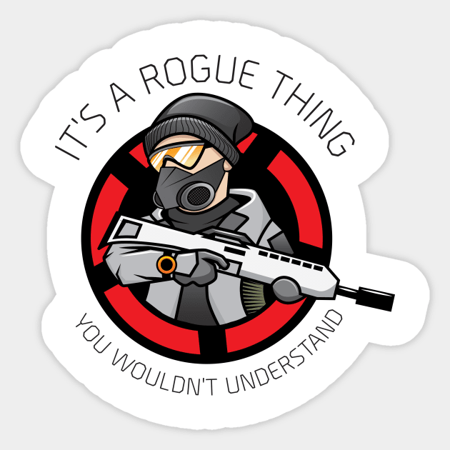 Its a Rogue Thing Sticker by BinaryNumb